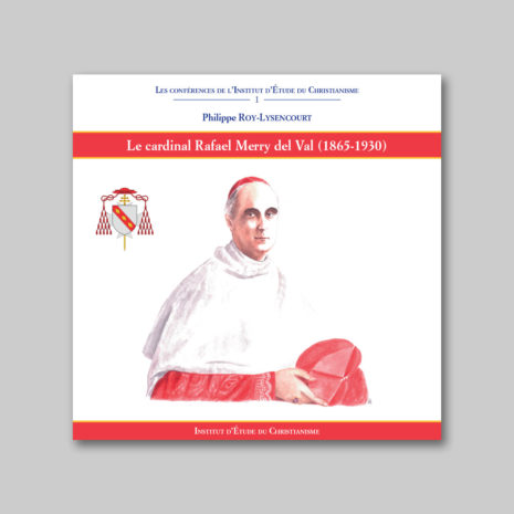 Cardinal-Raphael-Merry-Del-Val-CD-Institut-Etude-Christianisme-Philippe-Roy-Lysencourt-5